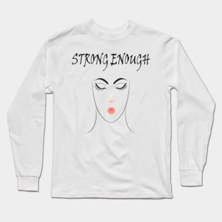 Strong Enough Long Sleeve T-Shirt